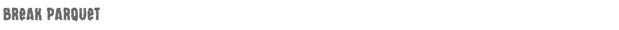 Sample characters Break Parquet Font